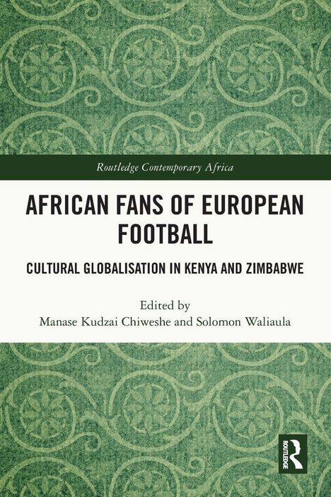 „African Fans of European Football“, Kultur, Kenia, Simbabwe, bearbeitet von Manase Kudzai Chiweshe und Solomon Waliaula. Grünes Muster.
