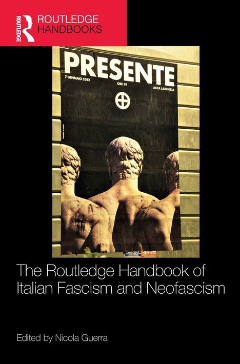 "The Routledge Handbook of Italian Fascism and Neofascism," bearbeit von Nicola Guerra, zeigt antike Statuen von hinten.