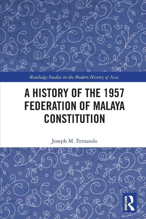 Titel: "A History of the 1957 Federation of Malaya Constitution". Blaues, dekoratives Muster im Hintergrund.