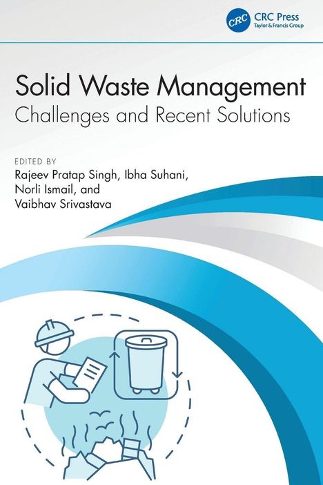 "Solid Waste Management: Challenges and Recent Solutions," herausgegeben von Rajeev Pratap Singh und anderen. Illustration zeigt Person mit Helm und Mülltonne.
