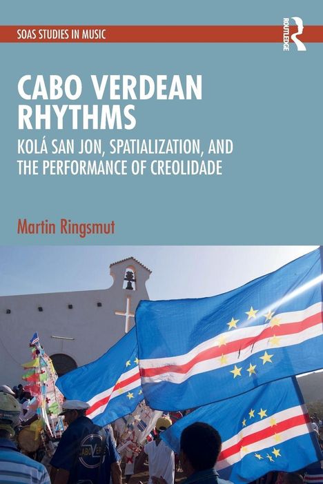 "SOAS STUDIES IN MUSIC" und "CABO VERDEAN RHYTHMS" im oberen Bereich; Szene mit Flaggen und traditioneller Feier unten.