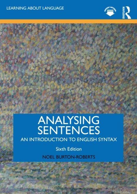 "LEARNING ABOUT LANGUAGE, Analysing Sentences: An Introduction to English Syntax, Sixth Edition, Noel Burton-Roberts." Malerisches Hintergrundmuster.