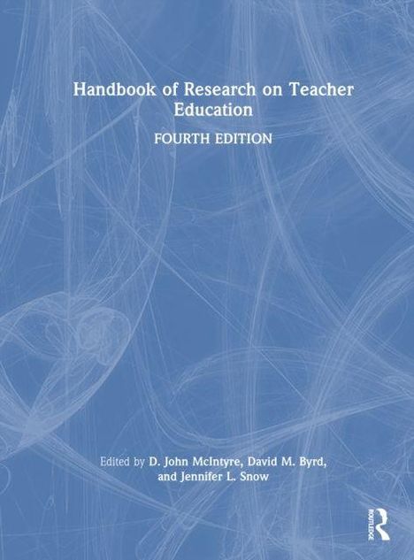 "Handbook of Research on Teacher Education, Fourth Edition," bearbeitet von McIntyre, Byrd, Snow. Blau, abstrakte Muster.
