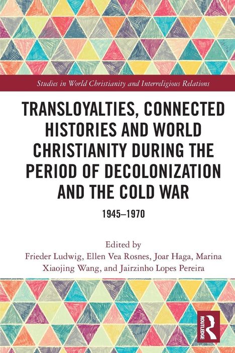 Titel: "Transloyalties, Connected Histories and World Christianity". Muster aus bunten Dreiecken, Logo am Rand.