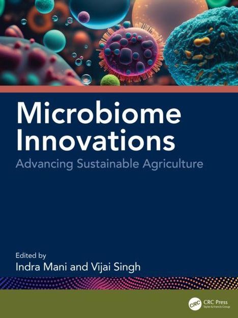 "Microbiome Innovations: Advancing Sustainable Agriculture", Herausgeber: Indra Mani, Vijai Singh. Farbige Mikroskopaufnahme.
