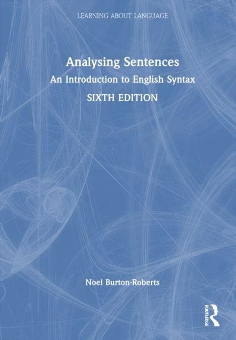 "Analysing Sentences: An Introduction to English Syntax, Sixth Edition" von Noel Burton-Roberts. Blaues Cover mit weißen Schriftzügen.