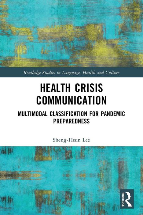 "Health Crisis Communication: Multimodal Classification for Pandemic Preparedness" von Sheng-Hsun Lee. Abstraktes Design in Blau-Gelb.