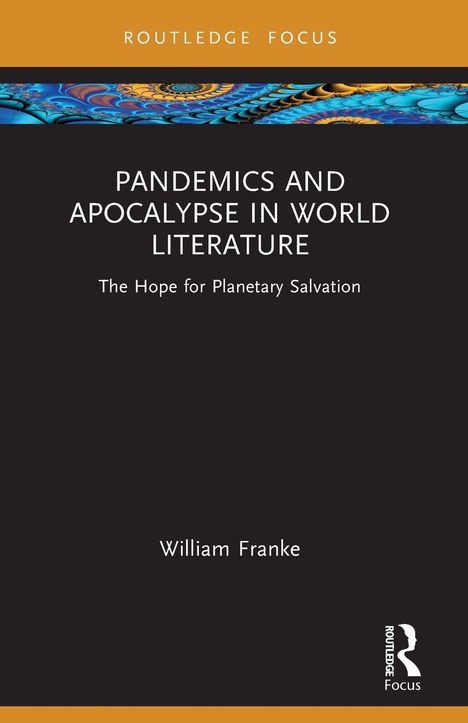 "Pandemics and Apocalypse in World Literature" von William Franke. Oben ein farbenfrohes, abstraktes Muster.