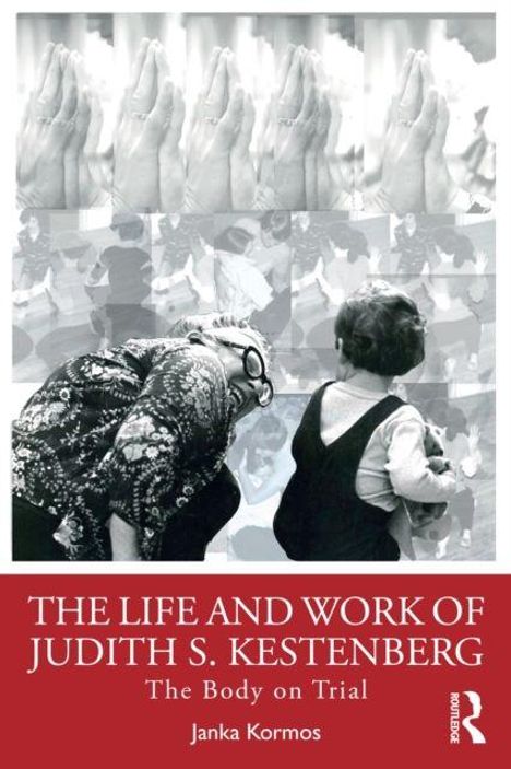 Titel: "THE LIFE AND WORK OF JUDITH S. KESTENBERG: The Body on Trial". Unten eine Frau mit Kind.