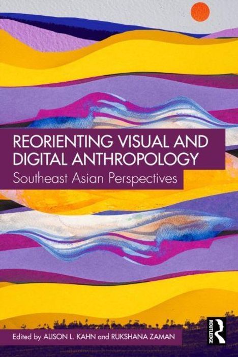 "REORIENTING VISUAL AND DIGITAL ANTHROPOLOGY: Southeast Asian Perspectives." Buntes, abstraktes Design mit wellenförmigen Mustern.