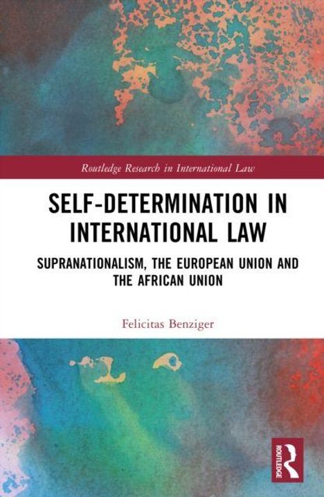 "Self-Determination in International Law" von Felicitas Benziger. Buntes abstraktes Muster im Hintergrund.