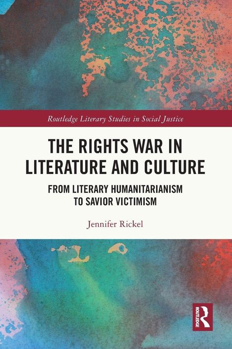 "The Rights War in Literature and Culture", ein Buch von Jennifer Rickel. Aquarellartiger Hintergrund mit Rot- und Blautönen.