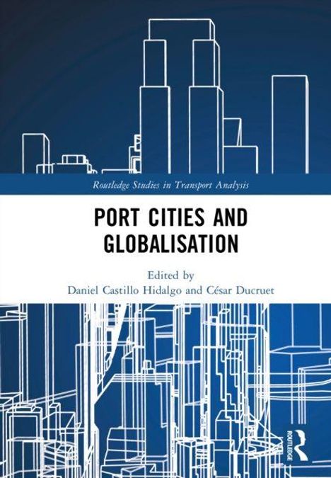 "Port Cities and Globalisation", bearbeitet von Daniel Castillo Hidalgo und César Ducruet. Skizzenhafte Stadtsilhouette.