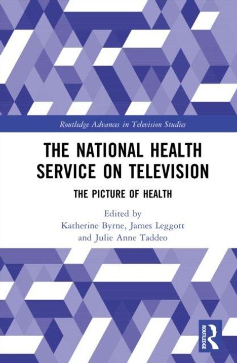 „The National Health Service on Television: The Picture of Health“ von Katherine Byrne, James Leggott, Julie Anne Taddeo. Abstrakte blaue Muster.
