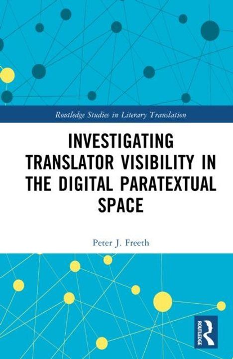Buchtitel: "Investigating Translator Visibility in the Digital Paratextual Space" von Peter J. Freeth. Diagramm mit Punkten.