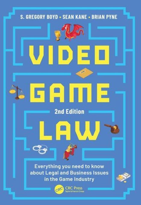 "Video Game Law, 2nd Edition" von S. Gregory Boyd, Sean Kane, Brian Pyne. Diverse Symbole wie Waage und Drache umrahmen den Text.
