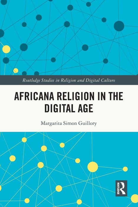 „Africana Religion in the Digital Age“ von Margarita Simon Guillory. Abstrakte Illustration mit Netzwerkmuster.