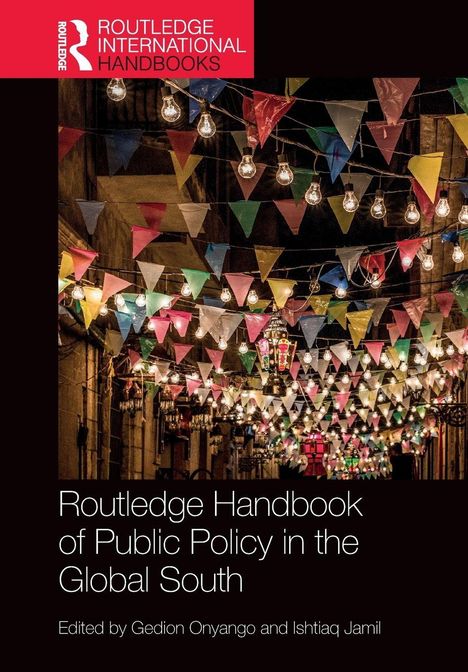 "Routledge Handbook of Public Policy in the Global South." Bearbeitet von Gedion Onyango und Ishtiaq Jamil. Hängebunte Lichter.