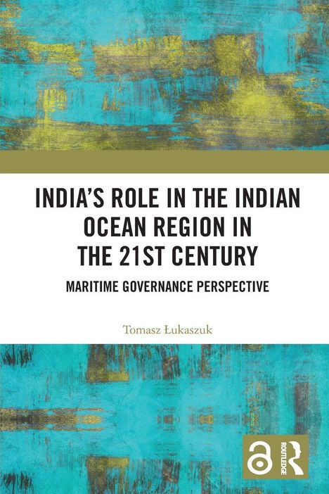 "INDIA'S ROLE IN THE INDIAN OCEAN REGION IN THE 21ST CENTURY", blau-grünes abstraktes Muster, Autorenname und Routledge-Logo.