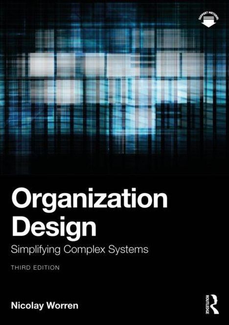 „Organization Design: Simplifying Complex Systems, Third Edition.“ Unten Nikolay Worren. Hintergrund: Abstrakte blaue Grafik.
