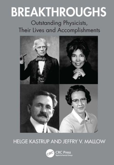 „BREAKTHROUGHS: Outstanding Physicists, Their Lives and Accomplishments.“ Vier Fotos von Physikern, darunter zwei Männer und zwei Frauen.