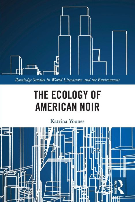 "The Ecology of American Noir," Katrina Younes. Linienzeichnung einer Stadtsilhouette auf blauem Grund.