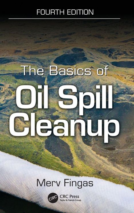 Buchtitel: The Basics of Oil Spill Cleanup, Autor: Merv Fingas, Hintergrund zeigt Ölschicht auf Wasser.