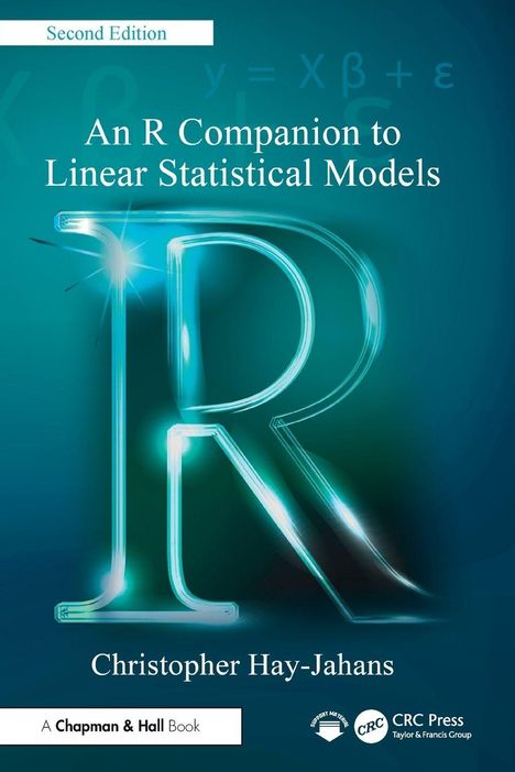 „Second Edition“, „An R Companion to Linear Statistical Models“, „Christopher Hay-Jahans“. Großes blaues „R“.