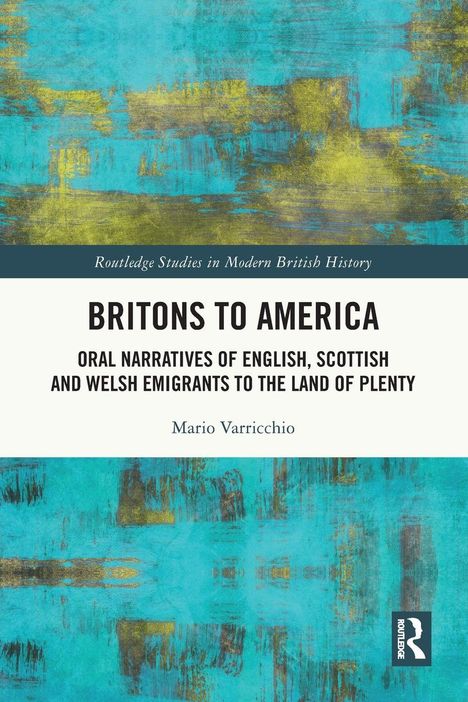 "Britons to America" von Mario Varricchio. Blau-gelb abstrakte Musterung. Routledge Logo unten rechts.
