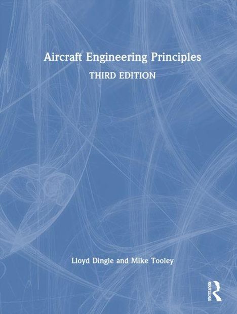 "Aircraft Engineering Principles, Third Edition" von Lloyd Dingle und Mike Tooley. Abstrakte blaue Hintergrundgrafik.