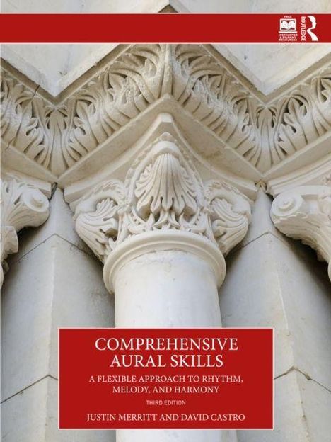 "Comprehensive Aural Skills: A flexible approach to rhythm, melody, and harmony. Third Edition. Justin Merritt and David Castro." Oberhalb eine verzierte Säulenkapitell-Struktur.