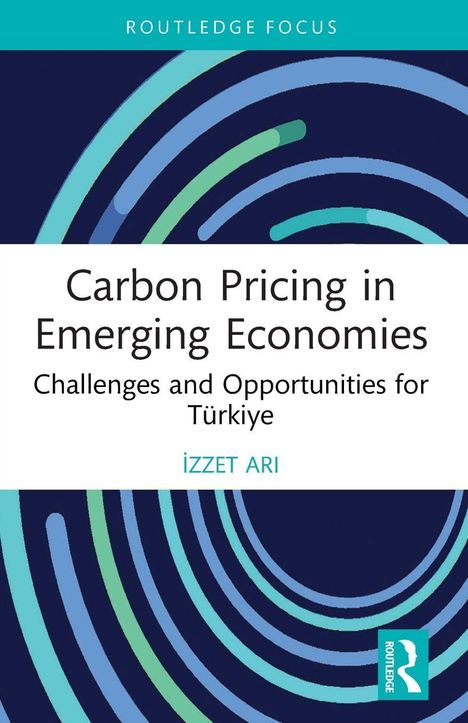 „Carbon Pricing in Emerging Economies: Challenges and Opportunities for Türkiye“ von Izzet Ari. Abstrakte Kreise in Blau- und Grüntönen.