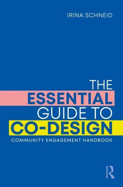 Text: "THE ESSENTIAL GUIDE TO CO-DESIGN, COMMUNITY ENGAGEMENT HANDBOOK, IRINA SCHNEID." Blaues Cover, bunter Textblock.