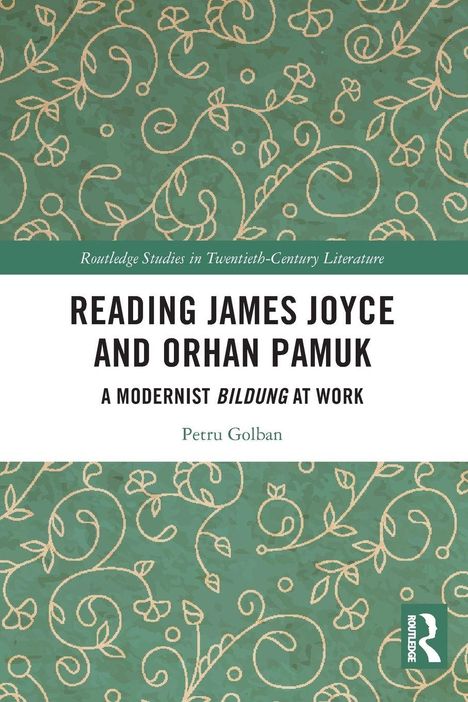 "Reading James Joyce and Orhan Pamuk", ein Buch von Petru Golban. Grünes Muster mit Pflanzenmotiven. Routledge-Logo.