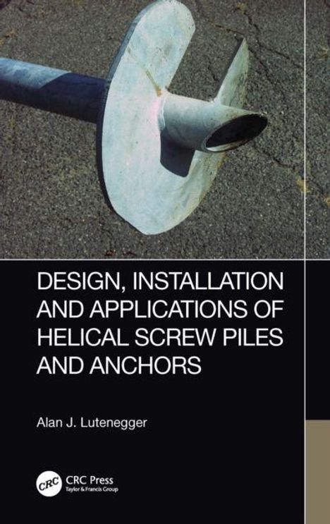 Text: "Design, Installation and Applications of Helical Screw Piles and Anchors", Alan J. Lutenegger, CRC Press. Bild von einer Schraubverankerung.