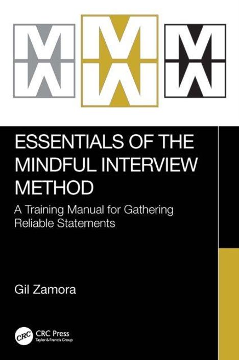 "ESSENTIALS OF THE MINDFUL INTERVIEW METHOD" oben, darunter "A Training Manual for Gathering Reliable Statements". Autor: Gil Zamora. Oben ein Logo mit vier stilisierten "M".