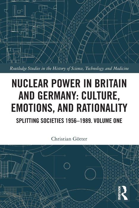 Titel: "Nuclear Power in Britain and Germany: Culture, Emotions, and Rationality." Skizze mit technischen Zeichnungen.