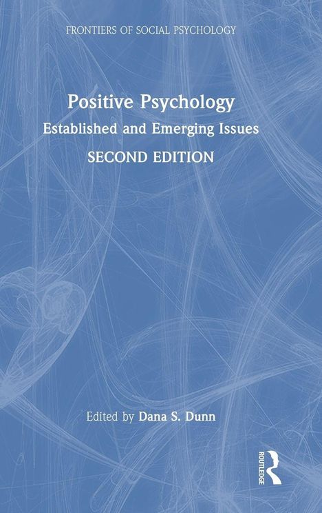 „Positive Psychology: Established and Emerging Issues, SECOND EDITION, edited by Dana S. Dunn“. Blaues Cover, abstrakte Linien.
