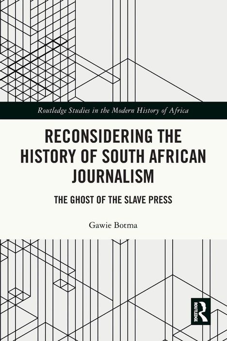 "Reconsidering the History of South African Journalism: The Ghost of the Slave Press" von Gawie Botma. Geometrisches Muster.