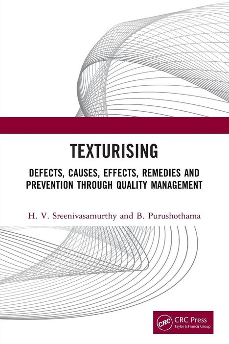 "Texturising: Defects, Causes, Effects, Remedies and Prevention Through Quality Management" von H.V. Sreenivasamurthy und B. Purushothama. Logo unten rechts.