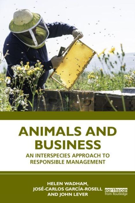 „ANIMALS AND BUSINESS: AN INTERSPECIES APPROACH TO RESPONSIBLE MANAGEMENT“ von Helen Wadham und anderen. Ein Imker mit Bienen.