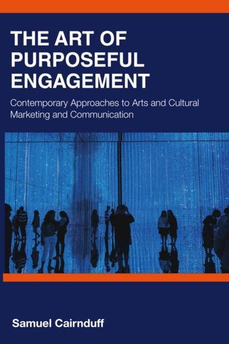 "The Art of Purposeful Engagement" von Samuel Cairnduff. Menschen vor einer blauen, leuchtenden Installation.