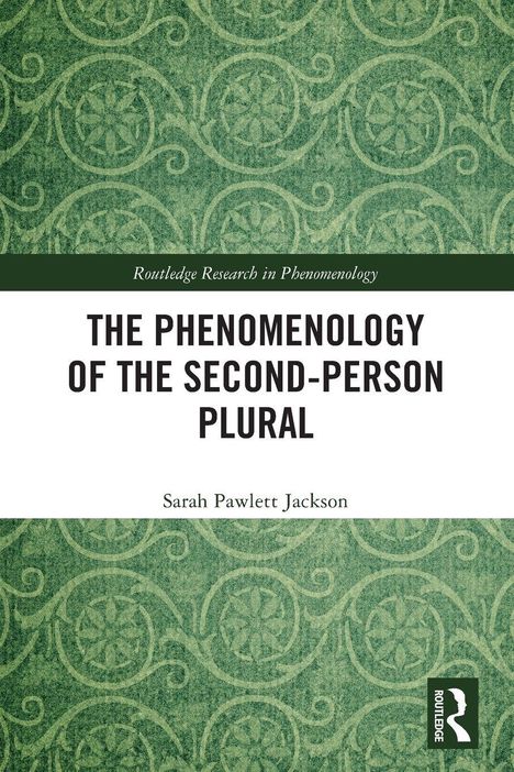 Text "THE PHENOMENOLOGY OF THE SECOND-PERSON PLURAL" auf grünem Muster. Autor: Sarah Pawlett Jackson.