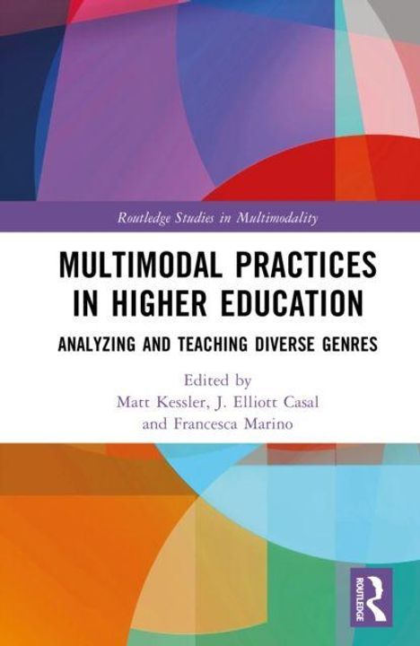 „MULTIMODAL PRACTICES IN HIGHER EDUCATION“ von Kessler, Casal, Marino. Buntes geometrisches Design, Routledge-Logo.