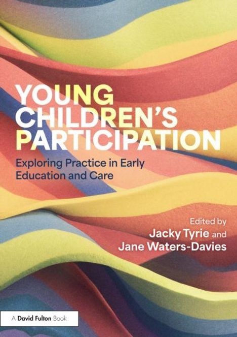 Titel: Young Children's Participation - Exploring Practice in Early Education and Care. Bunte, wellenförmige Linien.