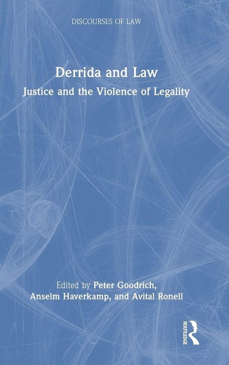 Text: "DISCOURSES OF LAW. Derrida and Law: Justice and the Violence of Legality. Edited by Peter Goodrich, Anselm Haverkamp, Avital Ronell." Abstrakte blaue Linien, Logo rechts unten.