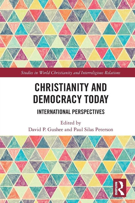 "CHRISTIANITY AND DEMOCRACY TODAY: INTERNATIONAL PERSPECTIVES." Bunte Dreiecke als Hintergrund. Routledge-Logo.