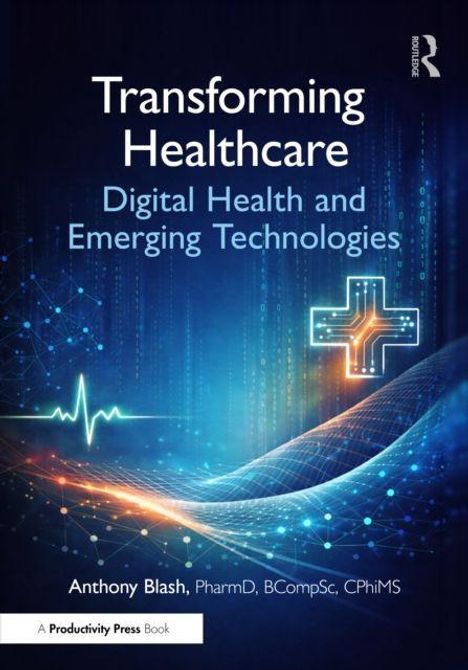 „Transforming Healthcare: Digital Health and Emerging Technologies“ von Anthony Blash ist prominent abgebildet. Das Bild zeigt ein leuchtendes Kreuz auf einem digitalen Netzwerkhintergrund.