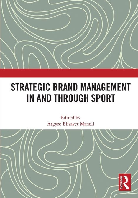 Text: "Strategic Brand Management in and through Sport. Edited by Argyro Elisavet Manoli." Abstrakte, wellenförmige Muster.