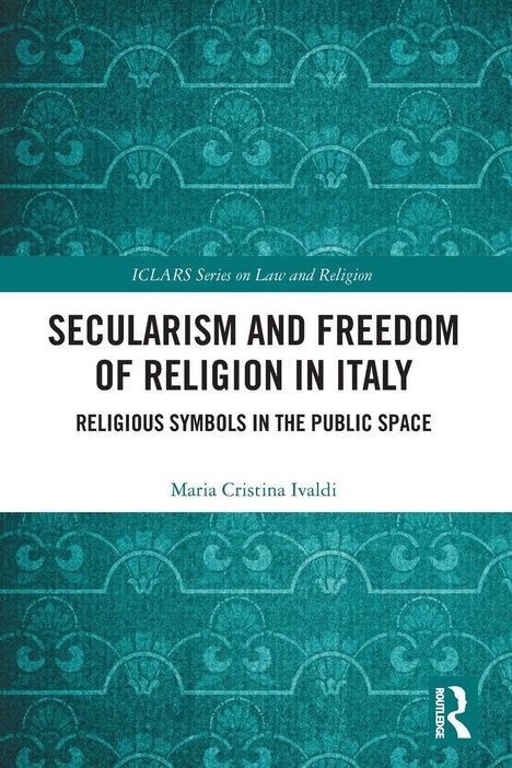 „Secularism and Freedom of Religion in Italy“, ein Buch von Maria Cristina Ivaldi. Grünes, ornamentales Muster.